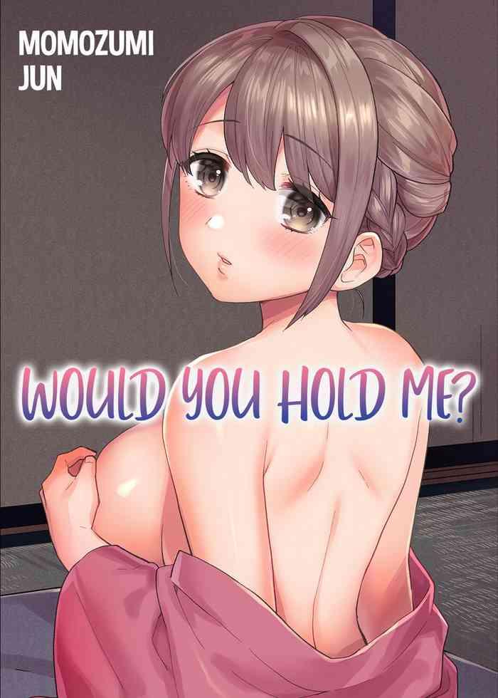 would you hold me cover